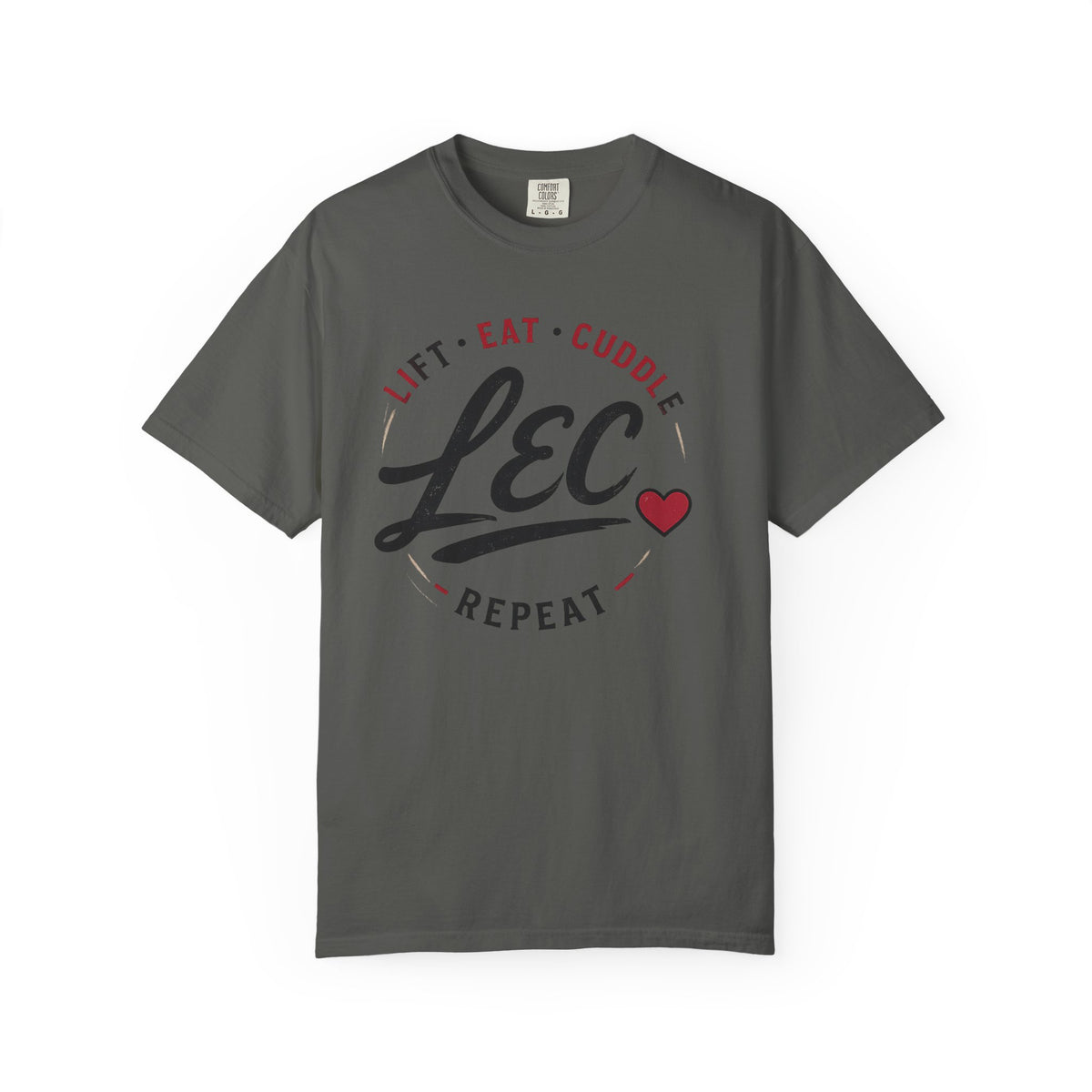 LEC, Lift ,Eat , Cuddle , Repeat Graphic Tee ,Comfort Colors® 1717
