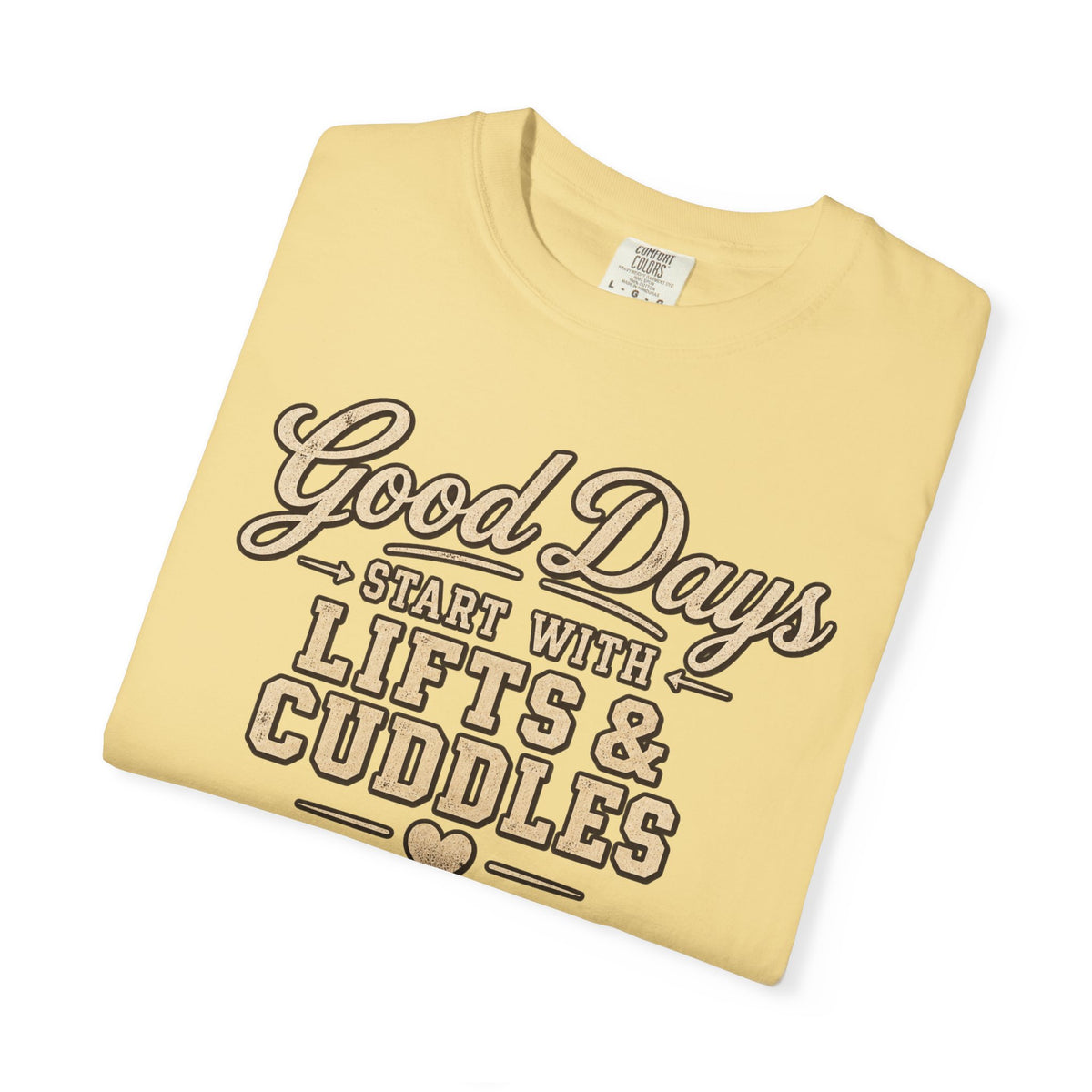 LEC, Lift ,Eat , Cuddle , Repeat Graphic Tee ,Comfort Colors® 1717