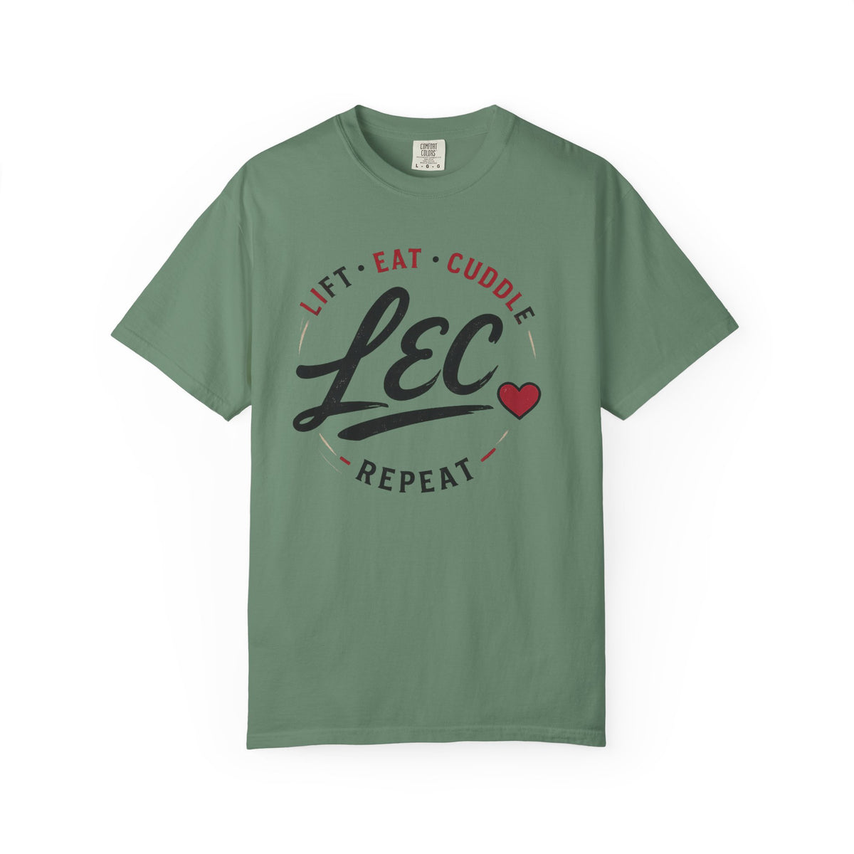 LEC, Lift ,Eat , Cuddle , Repeat Graphic Tee ,Comfort Colors® 1717