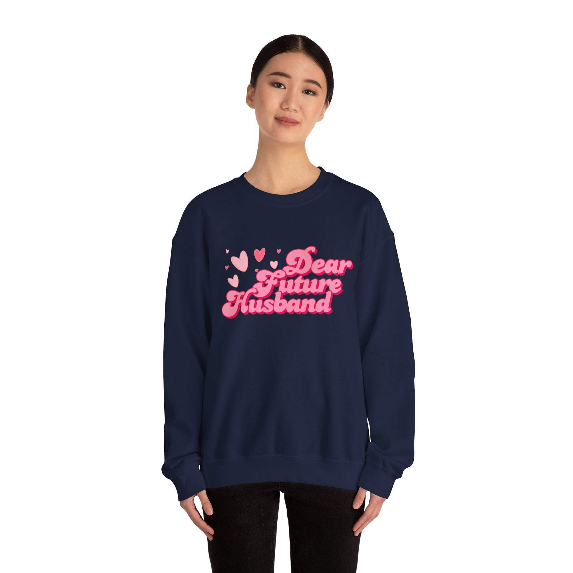Dear Future Husband Crewneck Sweatshirt - Romantic Gift for Her