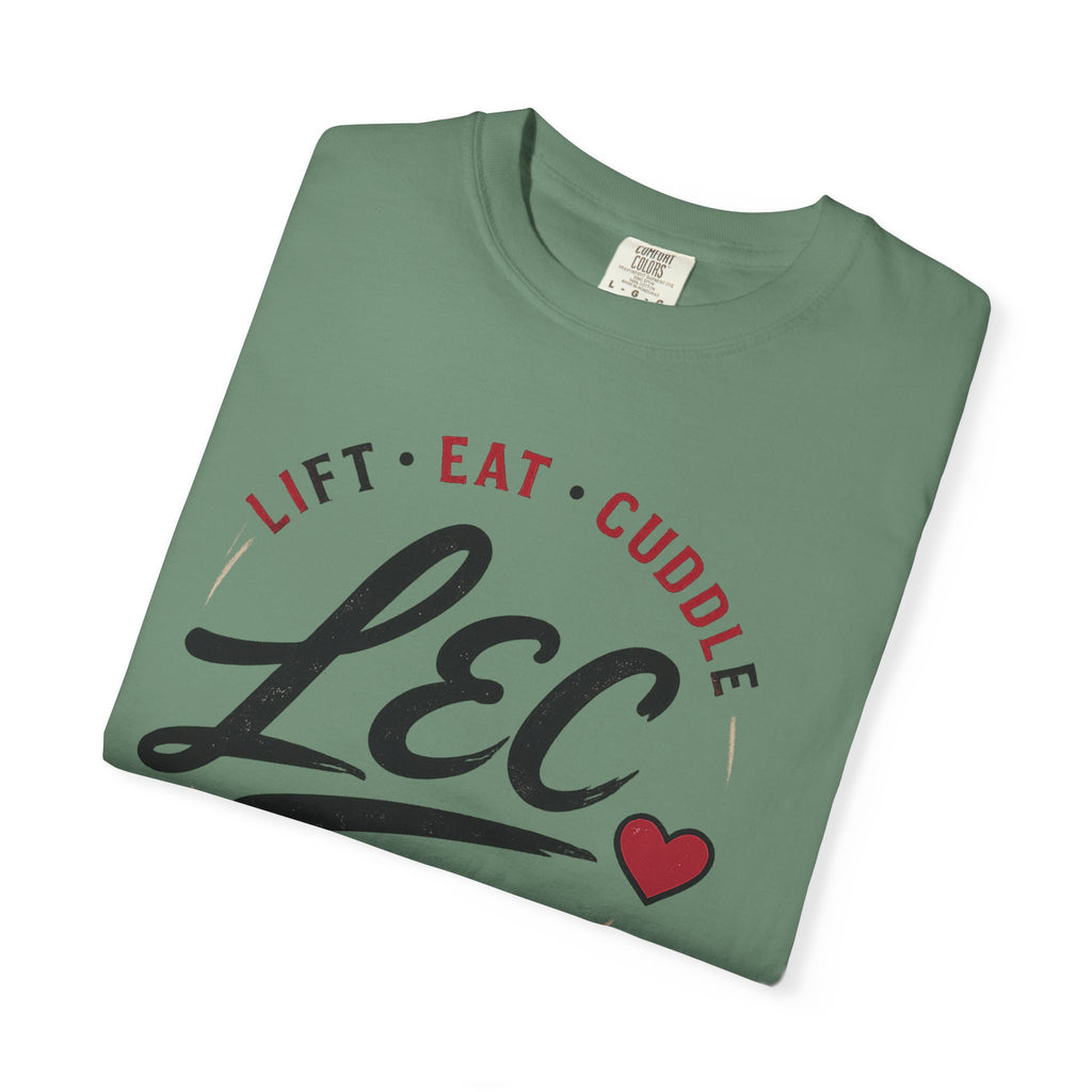 LEC, Lift ,Eat , Cuddle , Repeat Graphic Tee ,Comfort Colors® 1717