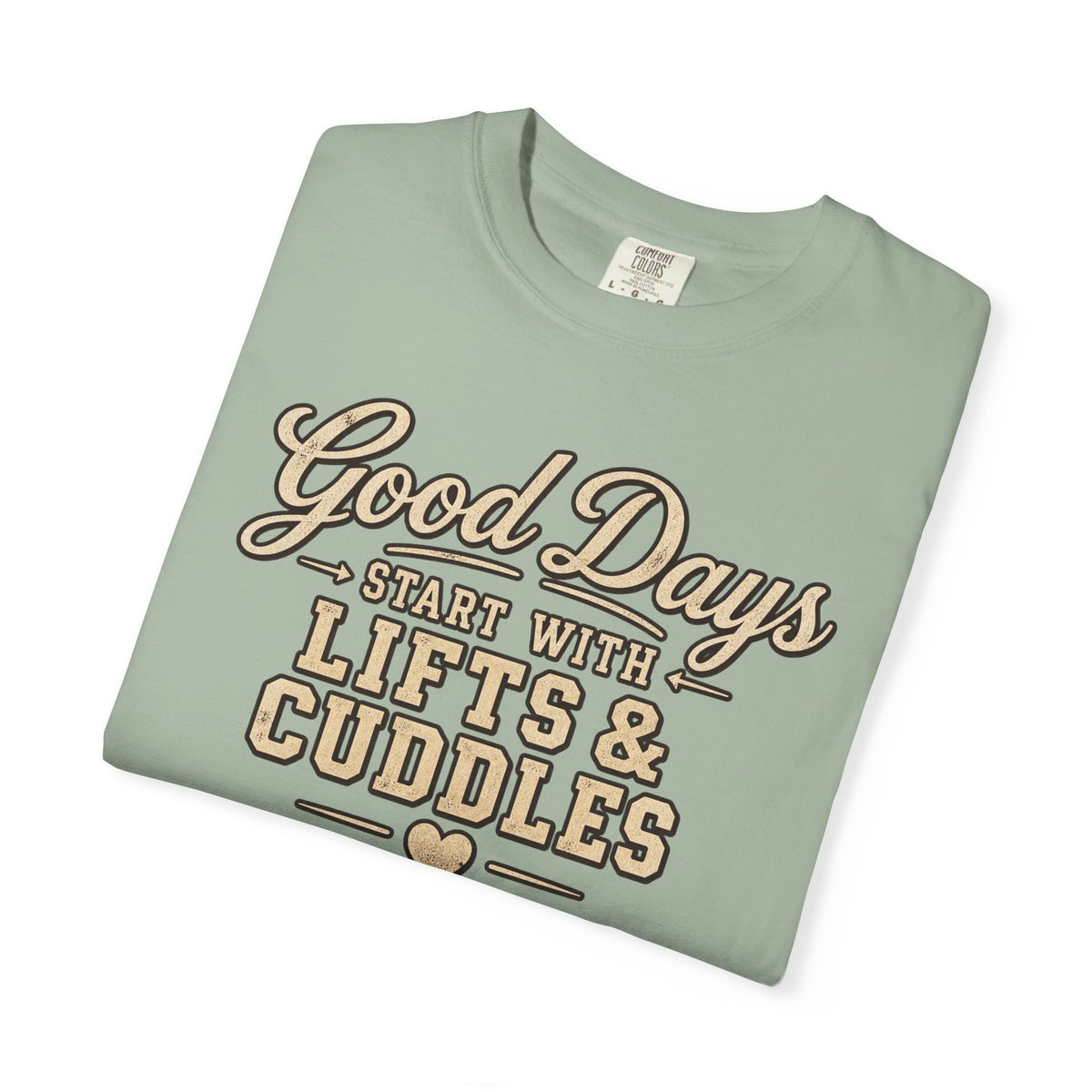 LEC, Lift ,Eat , Cuddle , Repeat Graphic Tee ,Comfort Colors® 1717