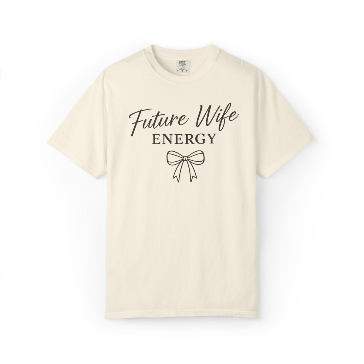 Future Wife Energy Short Sleeve T-Shirt, Comfort Colors® 1717 Graphic Tee , Women’s T-Shirt , Future Wife Shirt , Gift for Her