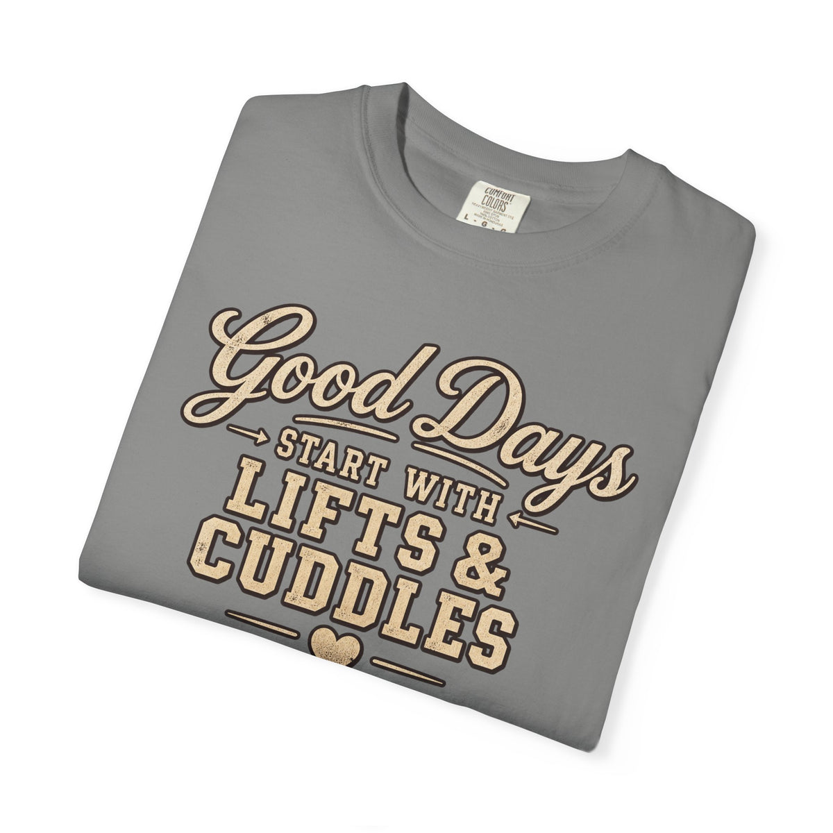 LEC, Lift ,Eat , Cuddle , Repeat Graphic Tee ,Comfort Colors® 1717