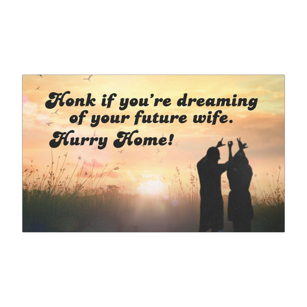 Honk If You’re Dreaming Of Your Future Wife Car Magnet — Romantic Engagement & Wedding Proposal Magnet