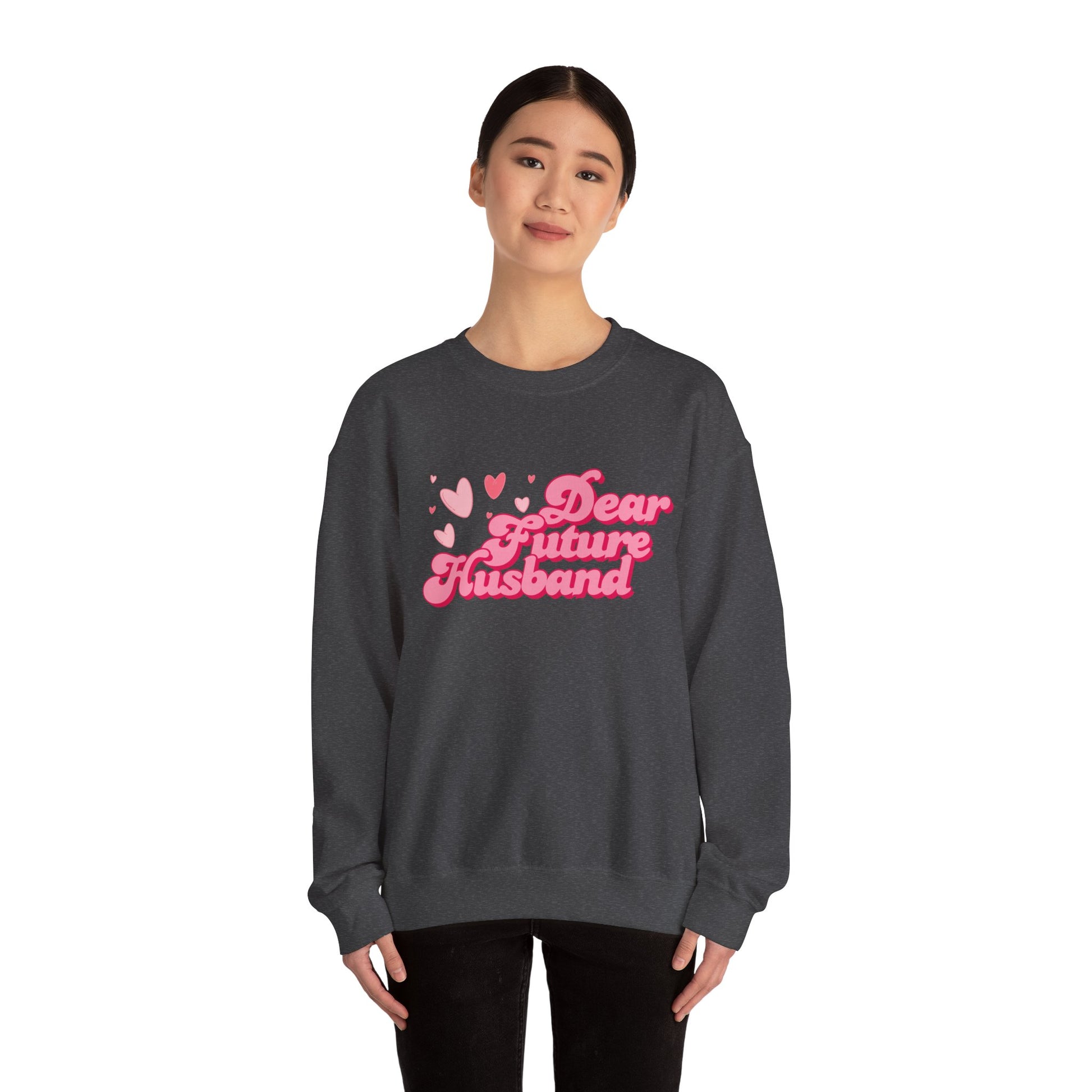 Dear Future Husband Crewneck Sweatshirt - Romantic Gift for Her