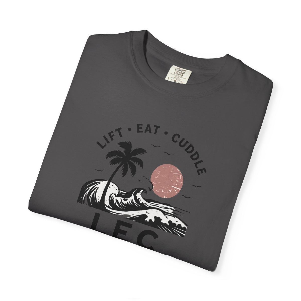 LEC, Lift ,Eat , Cuddle , Retreat Graphic Tee ,Comfort Colors® 1717