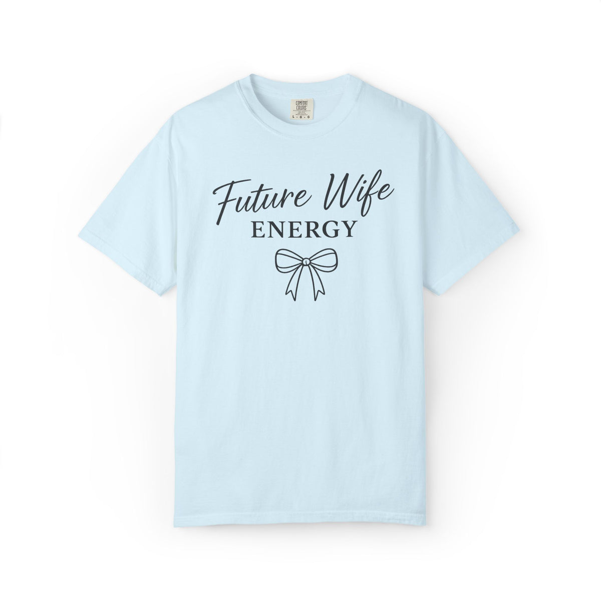 Future Wife Energy Short Sleeve T-Shirt, Comfort Colors® 1717 Graphic Tee , Women’s T-Shirt , Future Wife Shirt , Gift for Her