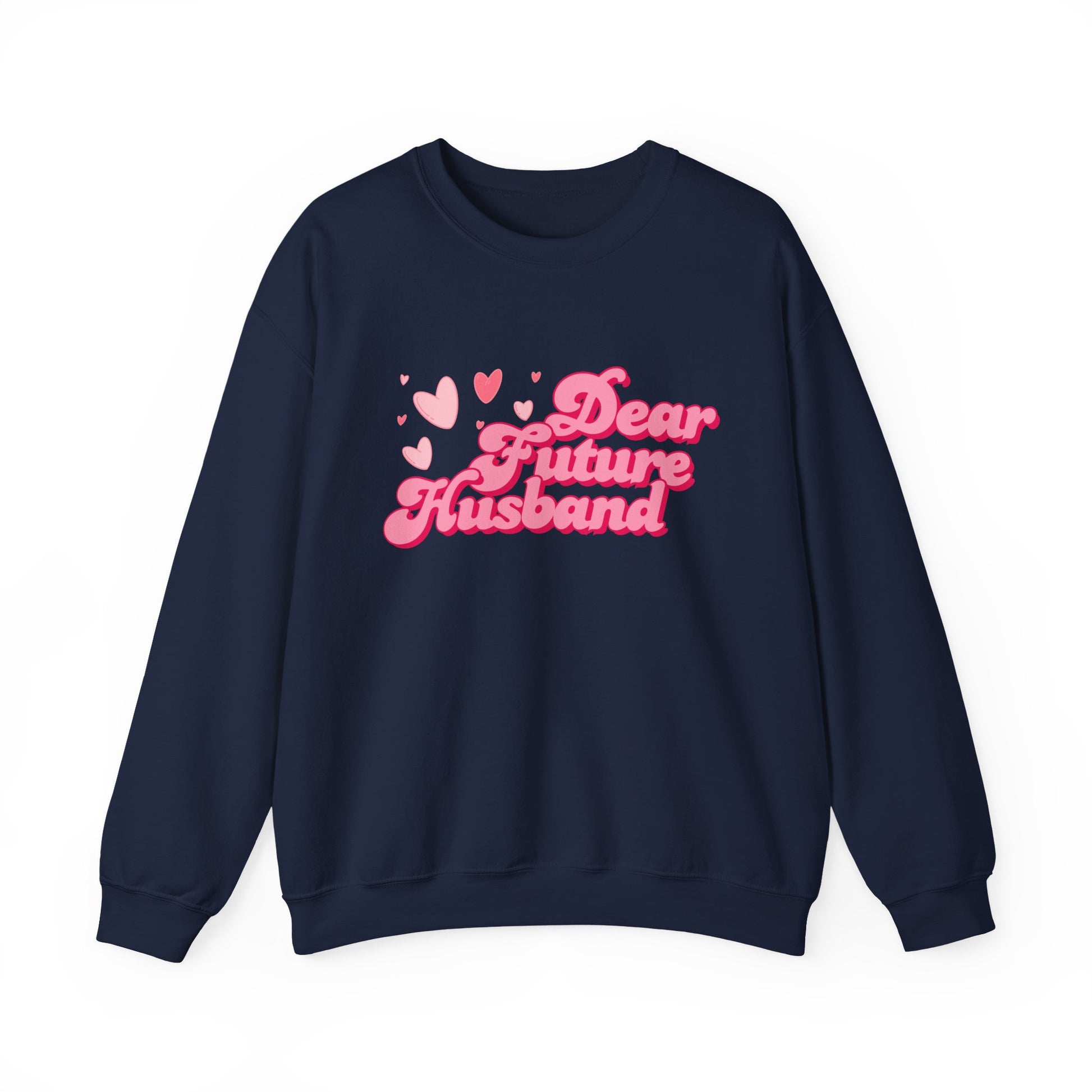 Dear Future Husband Crewneck Sweatshirt - Romantic Gift for Her