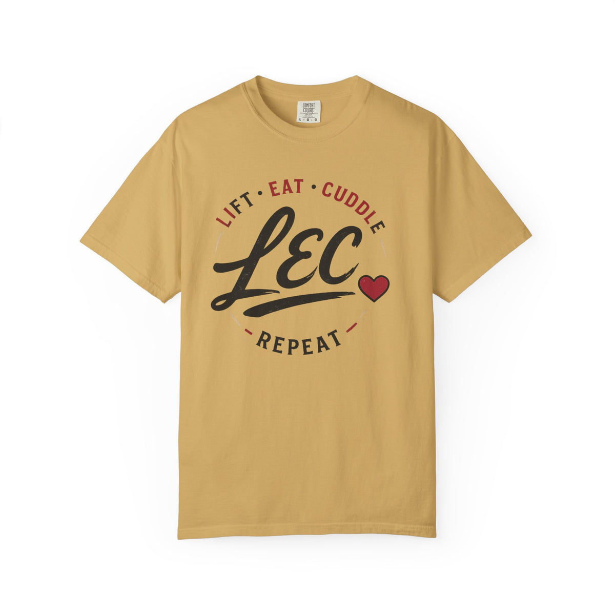 LEC, Lift ,Eat , Cuddle , Repeat Graphic Tee ,Comfort Colors® 1717