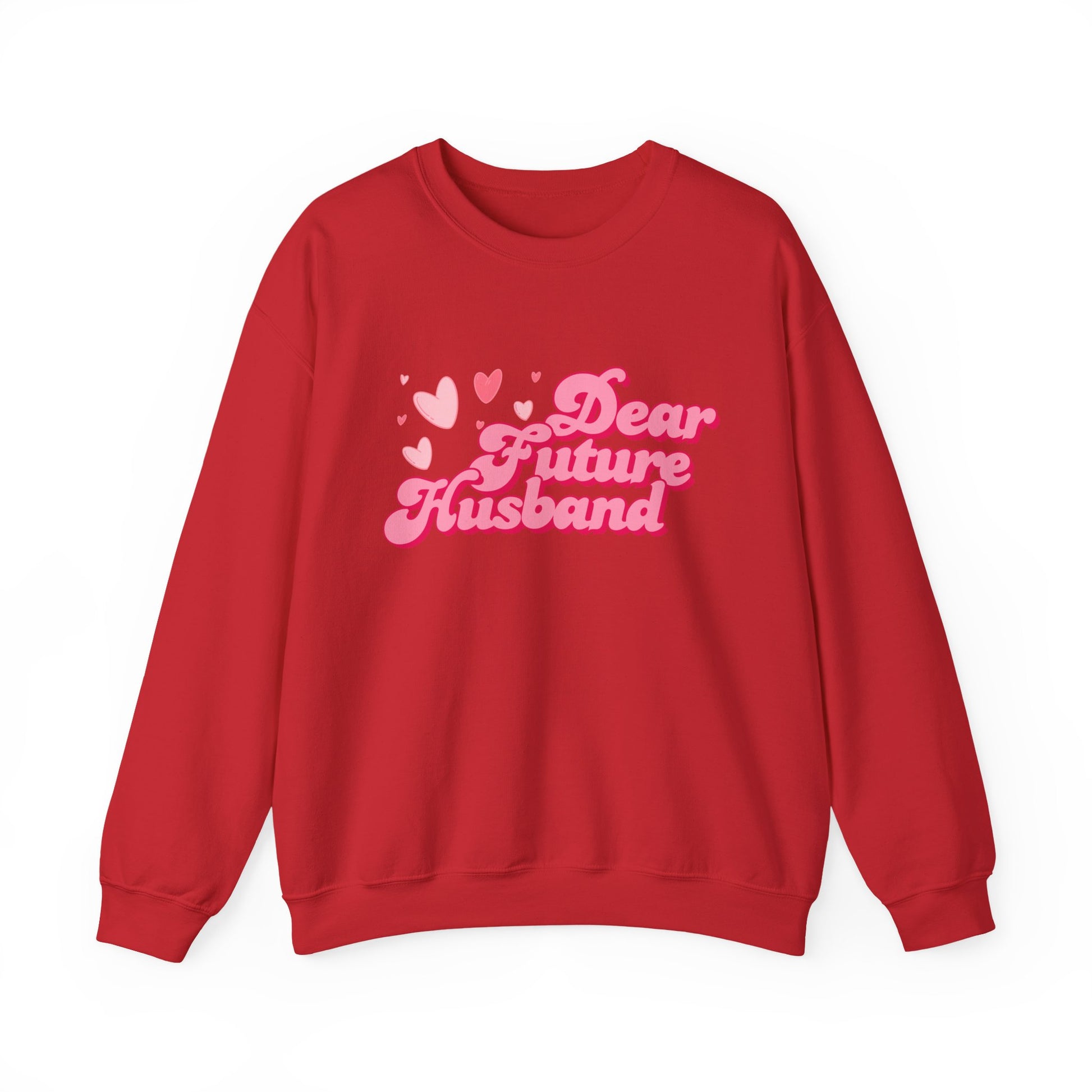 Dear Future Husband Crewneck Sweatshirt - Romantic Gift for Her