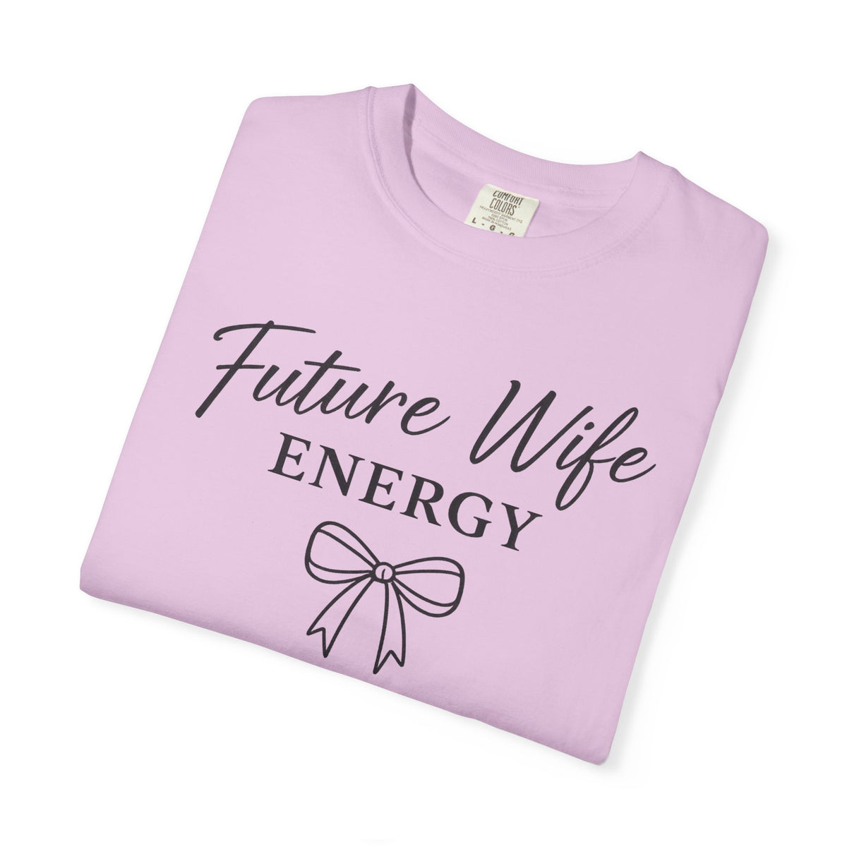 Future Wife Energy Short Sleeve T-Shirt, Comfort Colors® 1717 Graphic Tee , Women’s T-Shirt , Future Wife Shirt , Gift for Her
