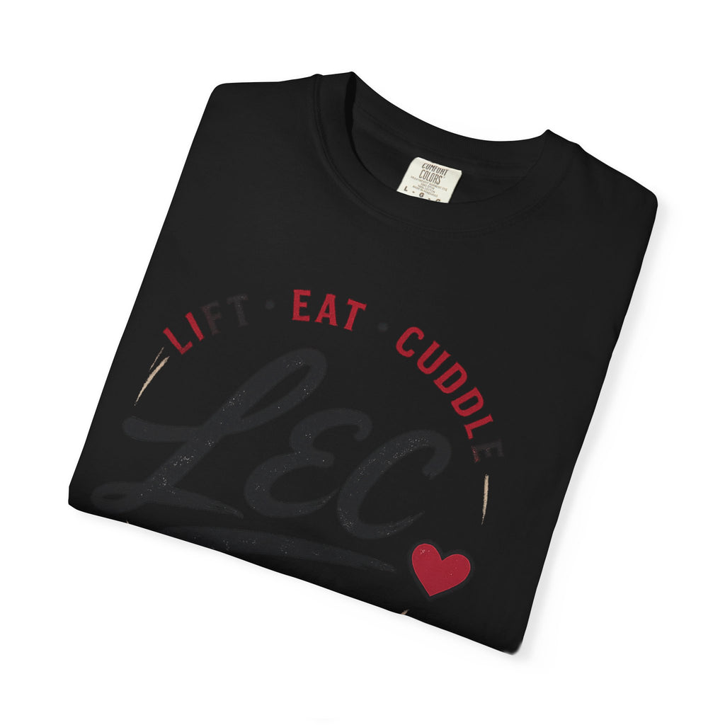 LEC, Lift ,Eat , Cuddle , Repeat Graphic Tee ,Comfort Colors® 1717
