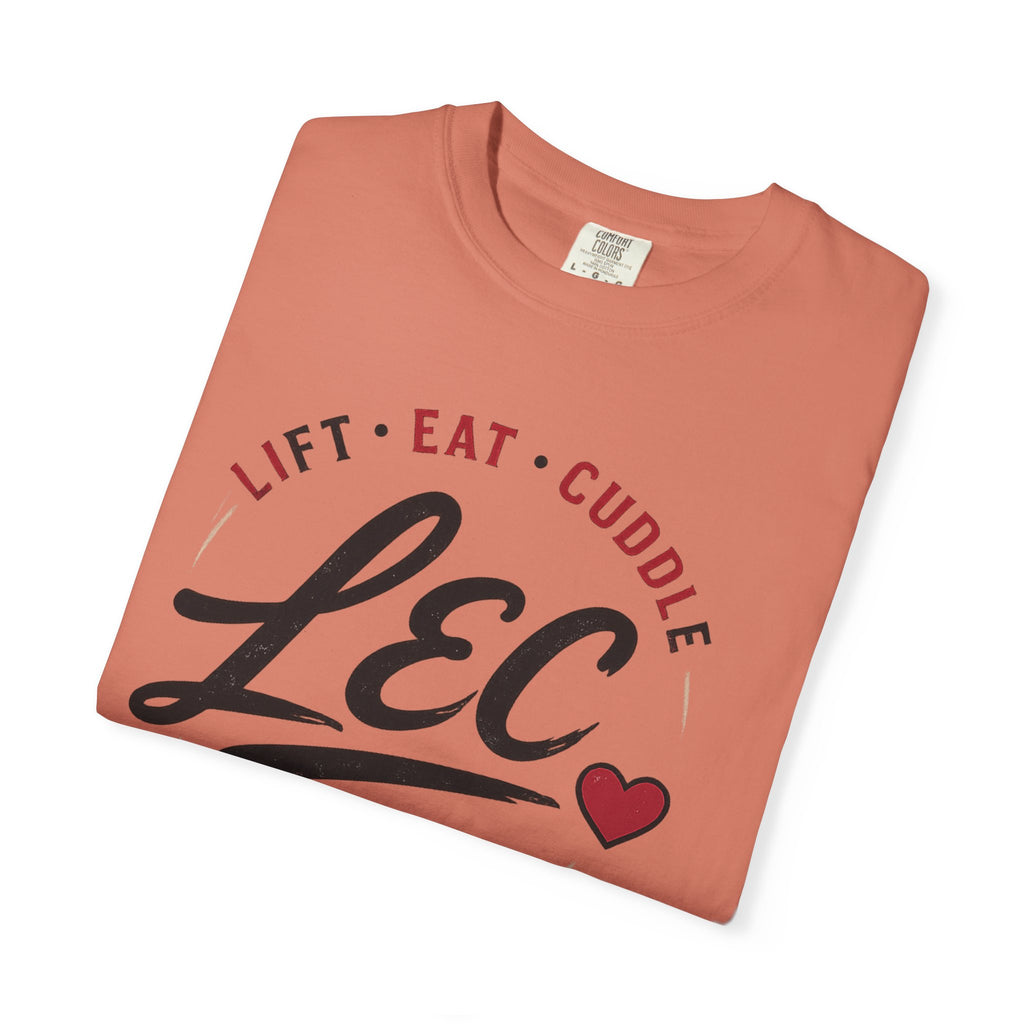 LEC, Lift ,Eat , Cuddle , Repeat Graphic Tee ,Comfort Colors® 1717
