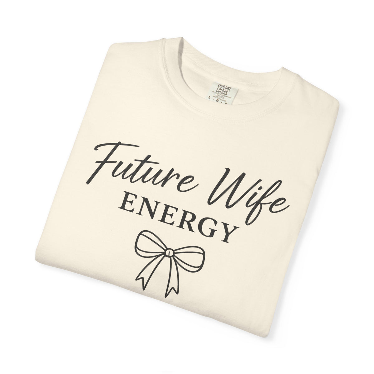 Future Wife Energy Short Sleeve T-Shirt, Comfort Colors® 1717 Graphic Tee , Women’s T-Shirt , Future Wife Shirt , Gift for Her