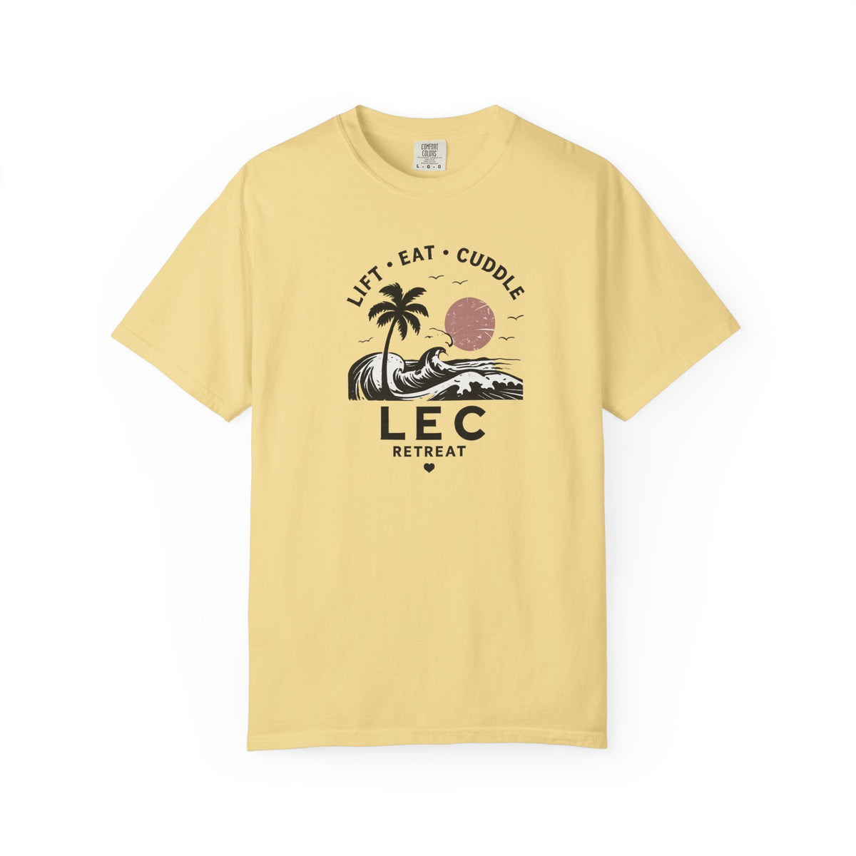 LEC, Lift ,Eat , Cuddle , Retreat Graphic Tee ,Comfort Colors® 1717