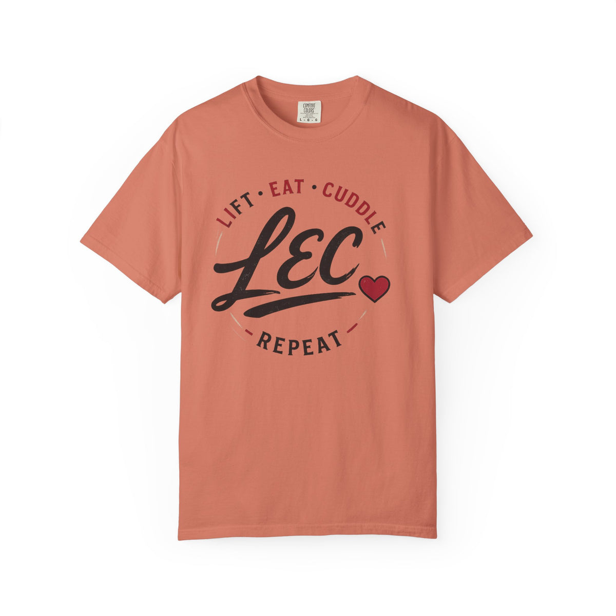LEC, Lift ,Eat , Cuddle , Repeat Graphic Tee ,Comfort Colors® 1717