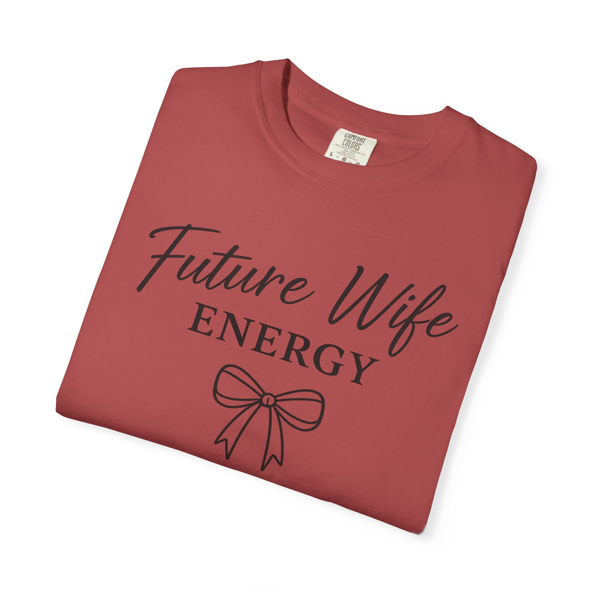 Future Wife Energy Short Sleeve T-Shirt, Comfort Colors® 1717 Graphic Tee , Women’s T-Shirt , Future Wife Shirt , Gift for Her