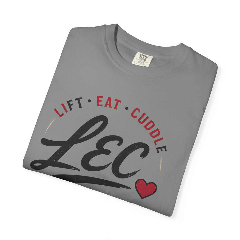 LEC, Lift ,Eat , Cuddle , Repeat Graphic Tee ,Comfort Colors® 1717