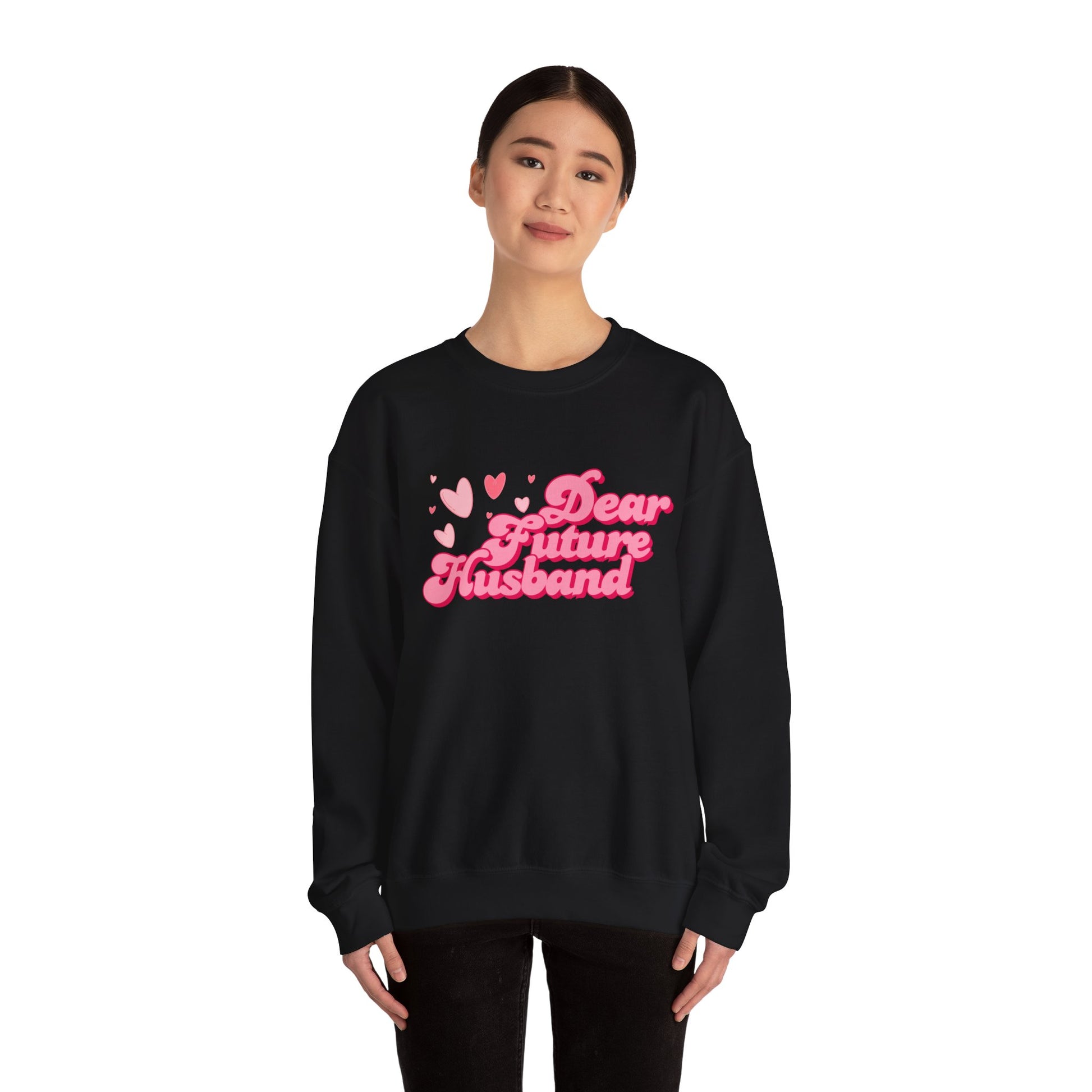 Dear Future Husband Crewneck Sweatshirt - Romantic Gift for Her