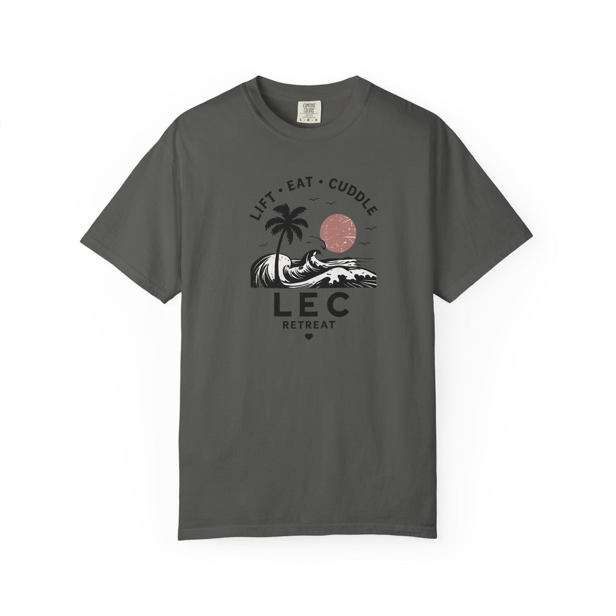 LEC, Lift ,Eat , Cuddle , Retreat Graphic Tee ,Comfort Colors® 1717