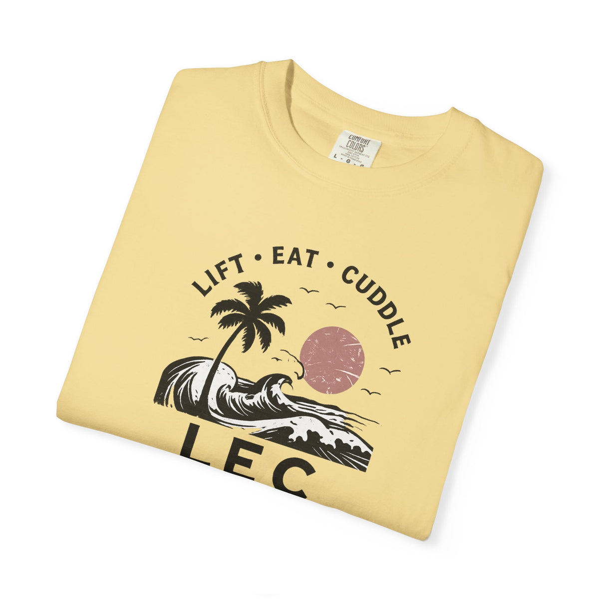 LEC, Lift ,Eat , Cuddle , Retreat Graphic Tee ,Comfort Colors® 1717