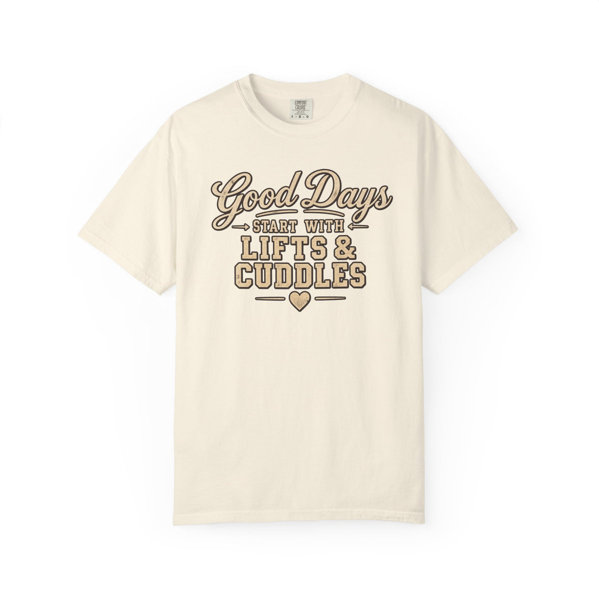 LEC, Lift ,Eat , Cuddle , Repeat Graphic Tee ,Comfort Colors® 1717