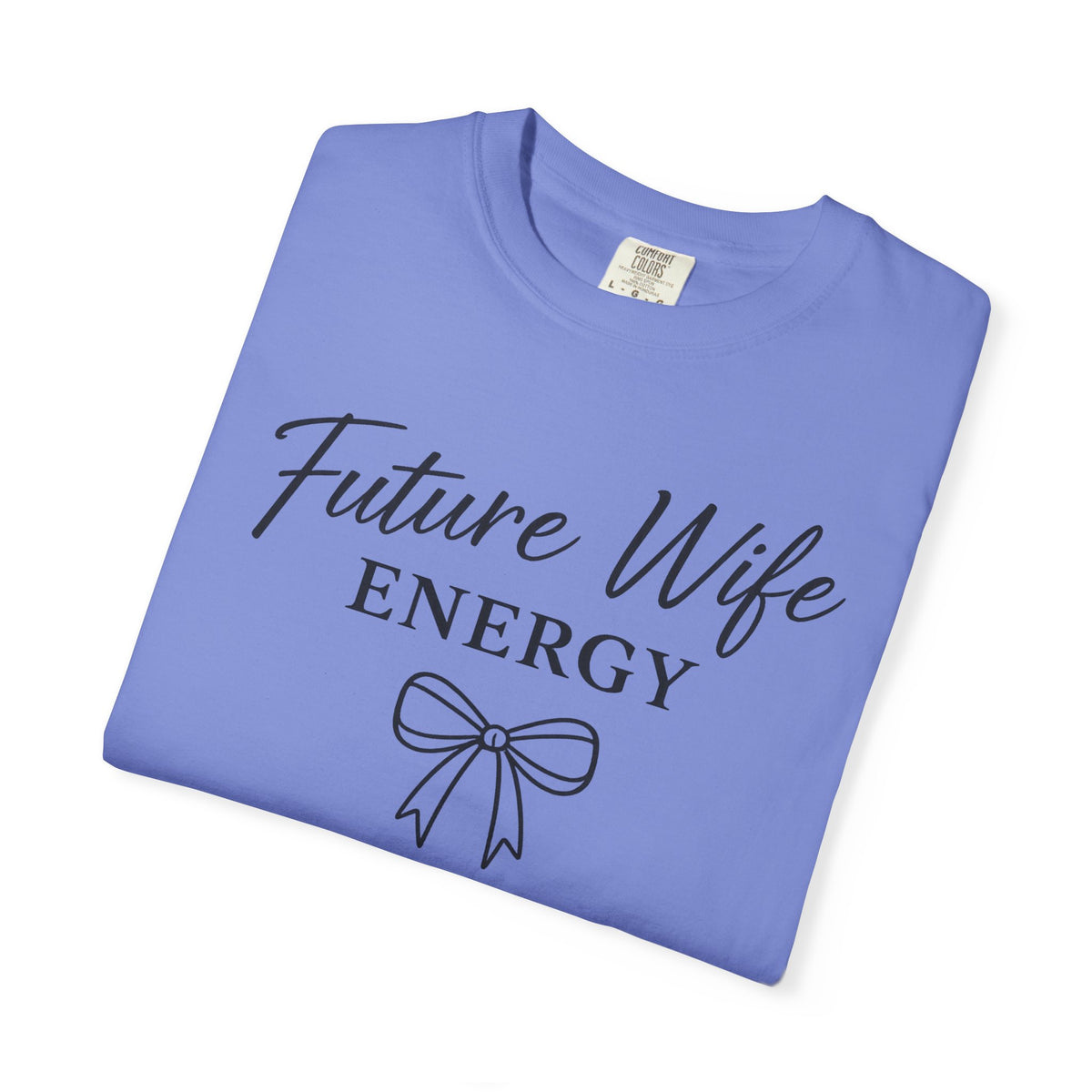 Future Wife Energy Short Sleeve T-Shirt, Comfort Colors® 1717 Graphic Tee , Women’s T-Shirt , Future Wife Shirt , Gift for Her