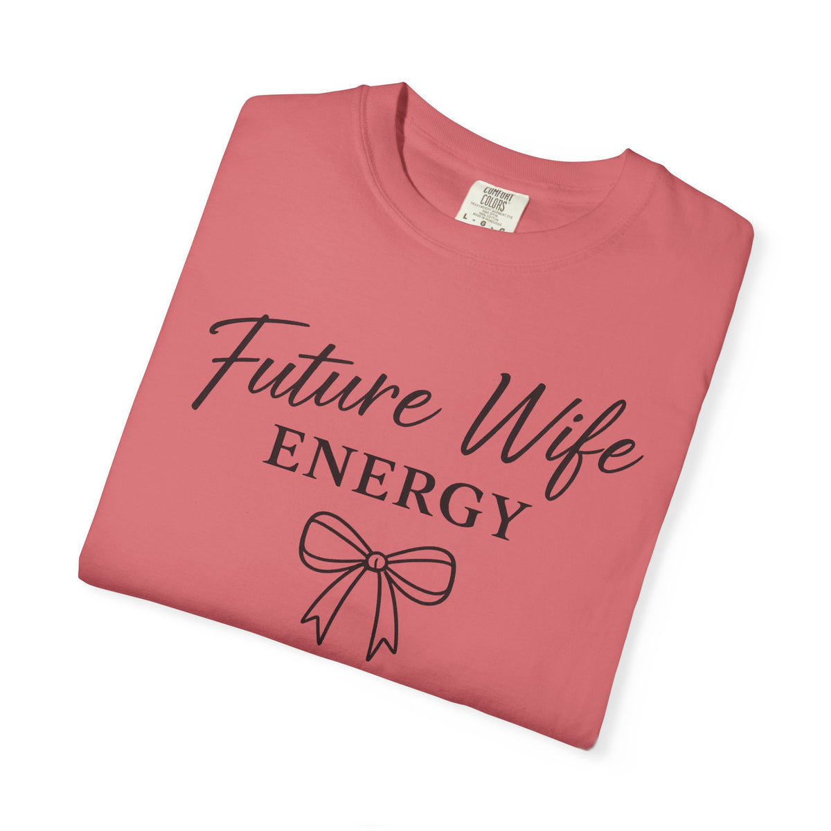 Future Wife Energy Short Sleeve T-Shirt, Comfort Colors® 1717 Graphic Tee , Women’s T-Shirt , Future Wife Shirt , Gift for Her
