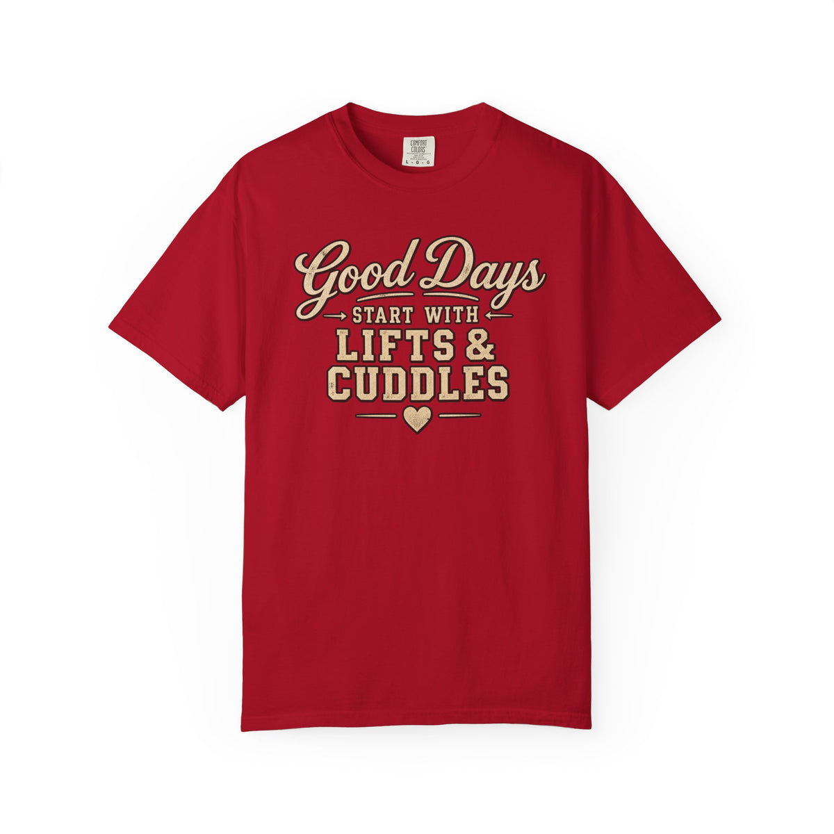 LEC, Lift ,Eat , Cuddle , Repeat Graphic Tee ,Comfort Colors® 1717
