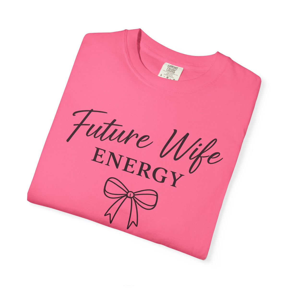 Future Wife Energy Short Sleeve T-Shirt, Comfort Colors® 1717 Graphic Tee , Women’s T-Shirt , Future Wife Shirt , Gift for Her