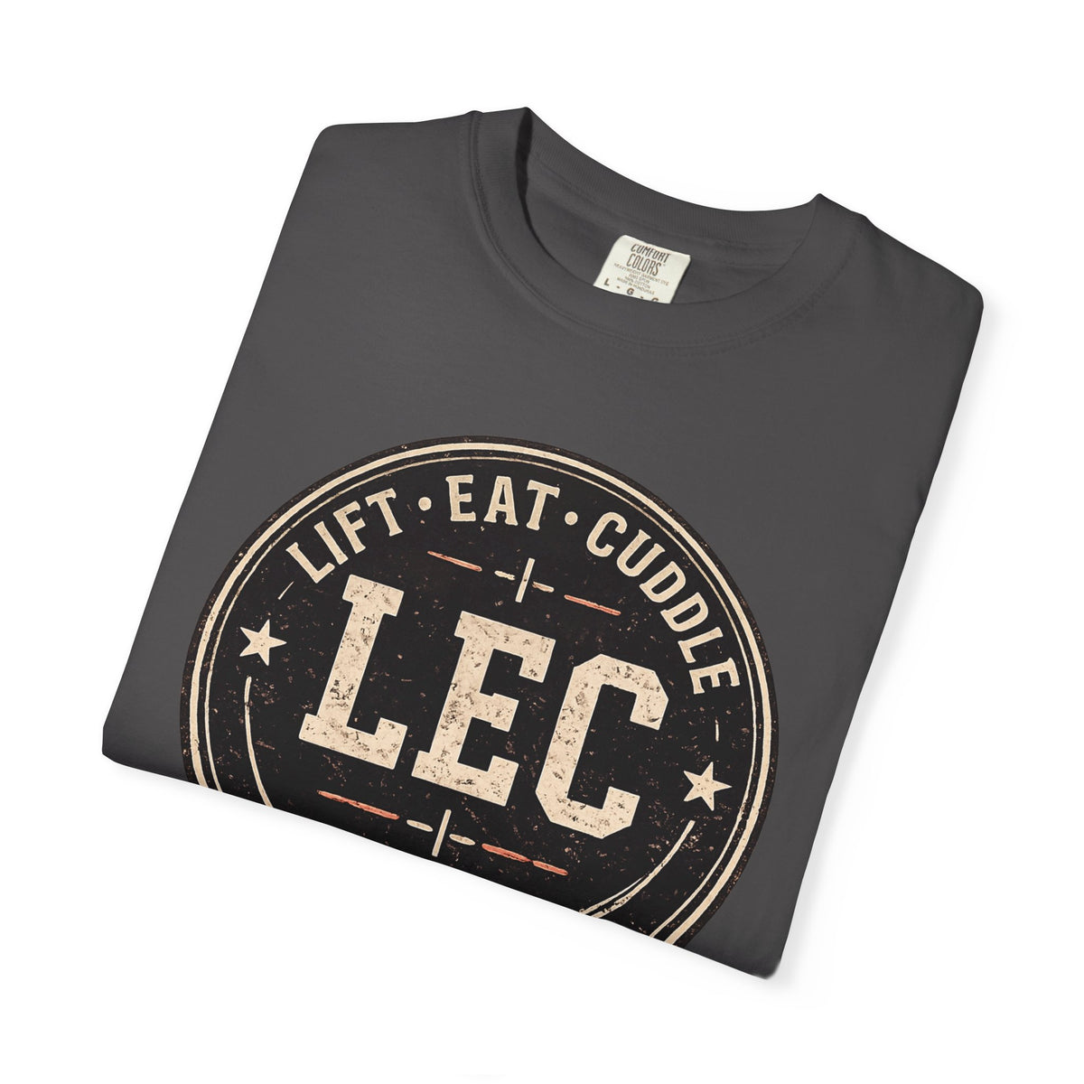 LEC, Lift ,Eat , Cuddle , Repeat Graphic Tee ,Comfort Colors® 1717
