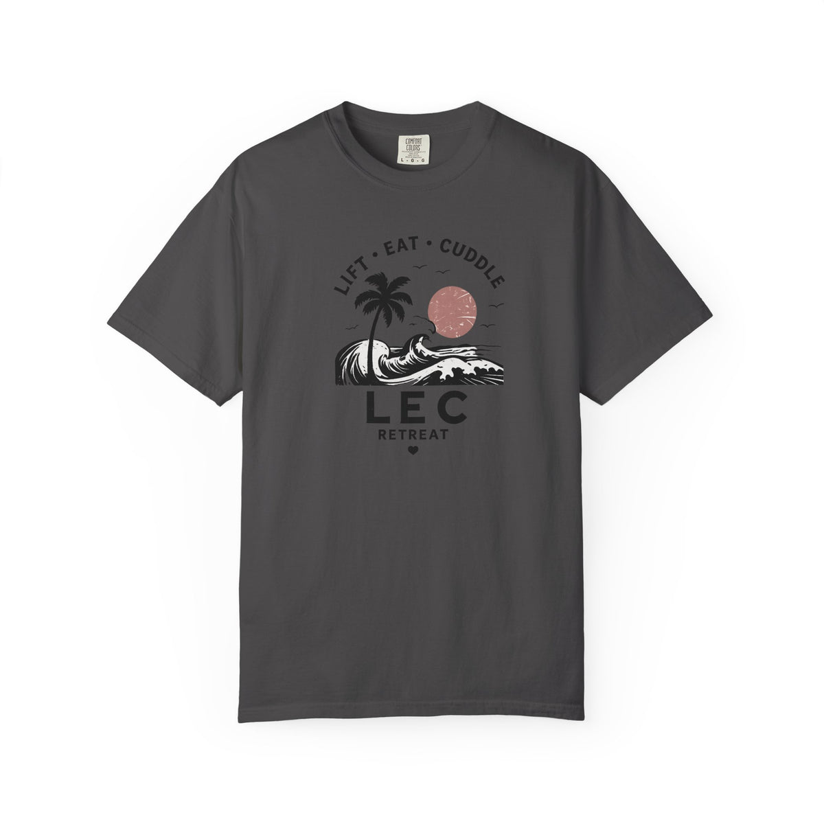 LEC, Lift ,Eat , Cuddle , Retreat Graphic Tee ,Comfort Colors® 1717
