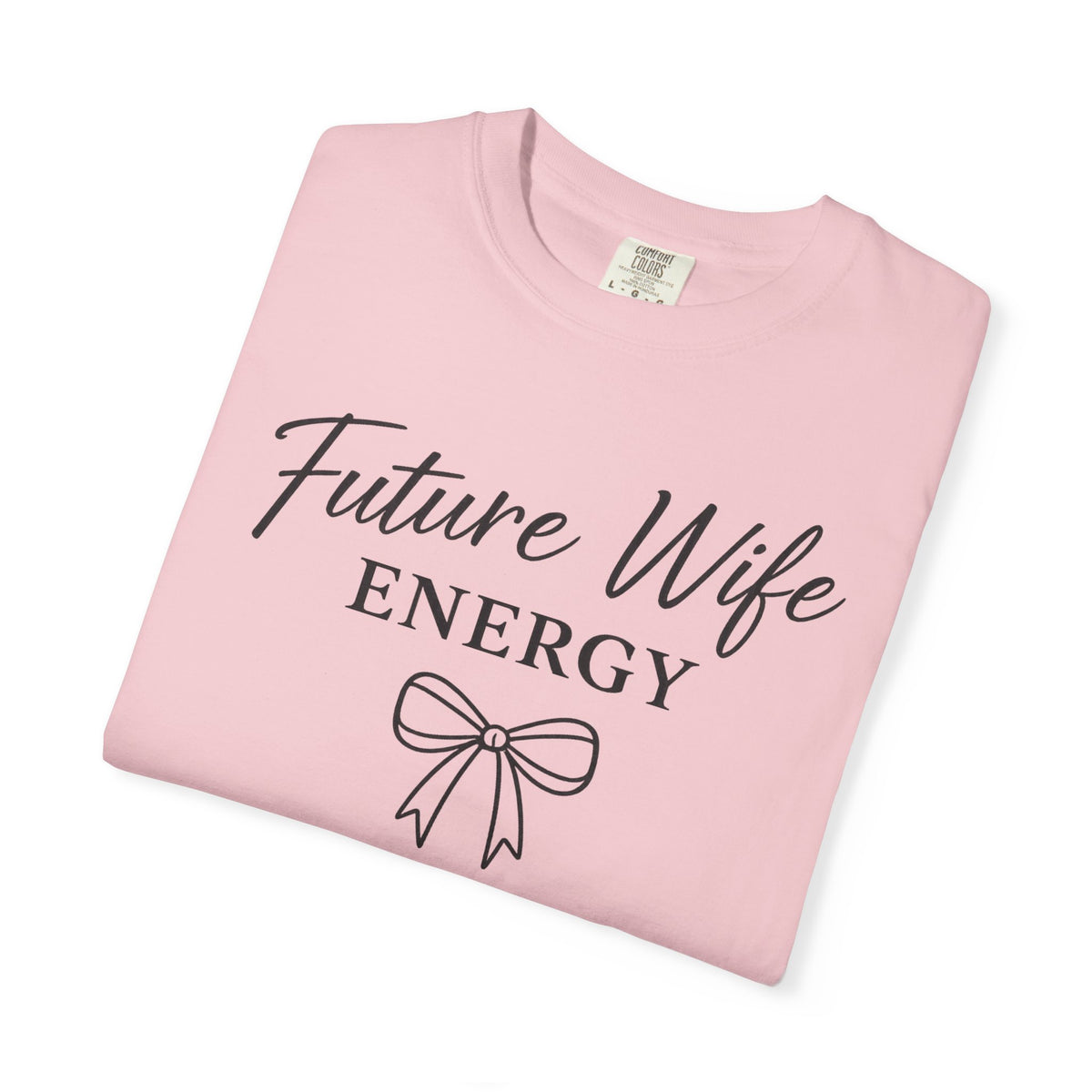 Future Wife Energy Short Sleeve T-Shirt, Comfort Colors® 1717 Graphic Tee , Women’s T-Shirt , Future Wife Shirt , Gift for Her