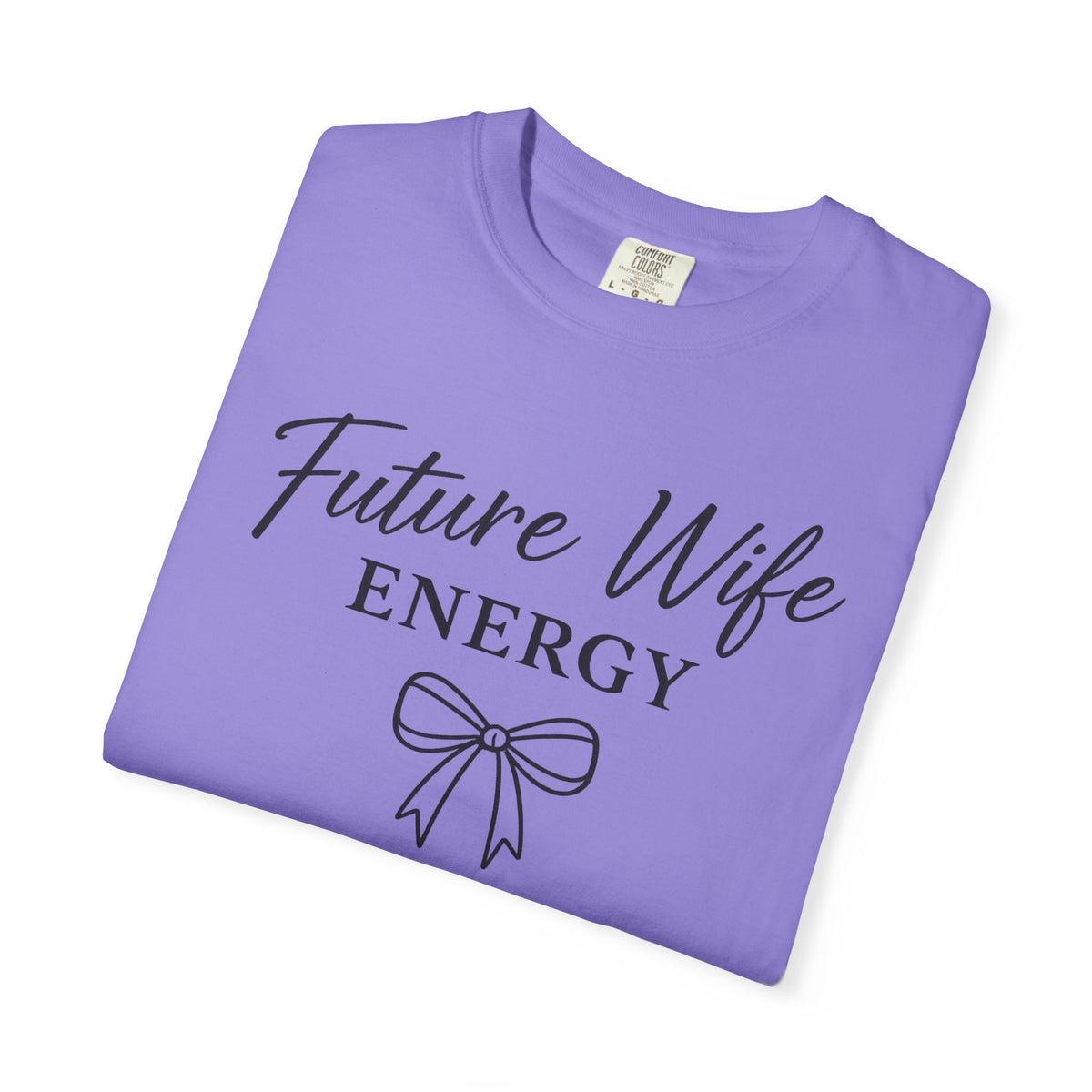 Future Wife Energy Short Sleeve T-Shirt, Comfort Colors® 1717 Graphic Tee , Women’s T-Shirt , Future Wife Shirt , Gift for Her