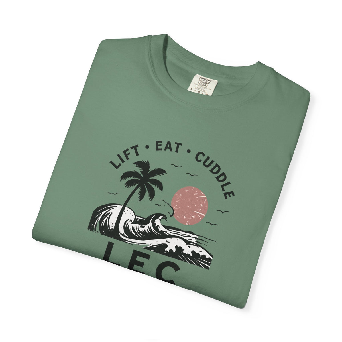 LEC, Lift ,Eat , Cuddle , Retreat Graphic Tee ,Comfort Colors® 1717