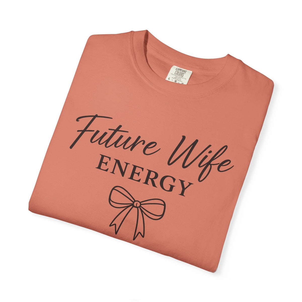 Future Wife Energy Short Sleeve T-Shirt, Comfort Colors® 1717 Graphic Tee , Women’s T-Shirt , Future Wife Shirt , Gift for Her