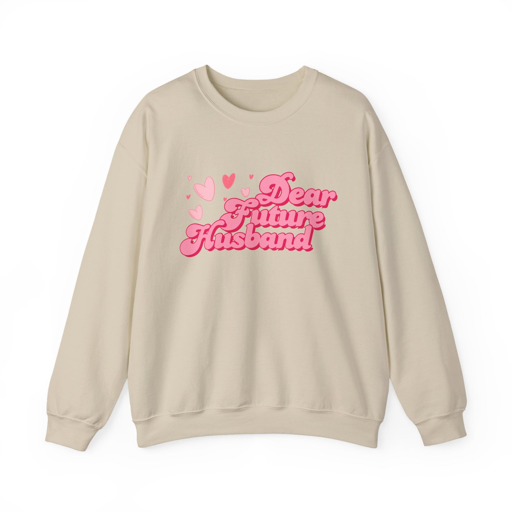 Dear Future Husband Crewneck Sweatshirt - Romantic Gift for Her